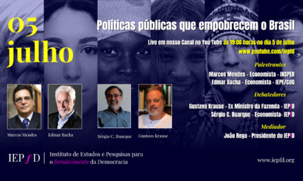 IEPfD | POLÍTICAS PÚBLICAS QUE EMPOBRECEM O BRASIL – live com Marcos Mendes e Edmar Bacha